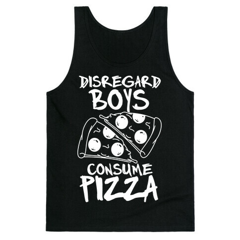 Disregard Boys Consume Pizza Tank Top