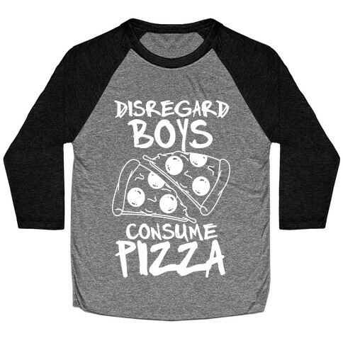 Disregard Boys Consume Pizza Baseball Tee