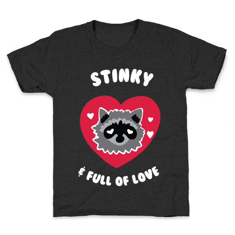 Stinky & Full of Love Kids T-Shirt