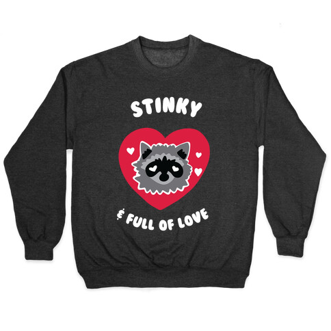 Stinky & Full of Love Pullover