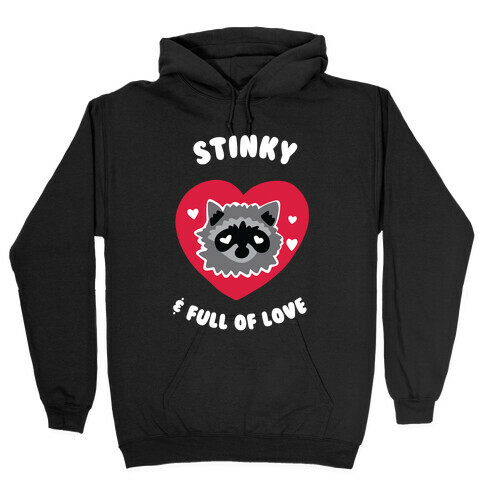 Stinky & Full of Love Hooded Sweatshirt