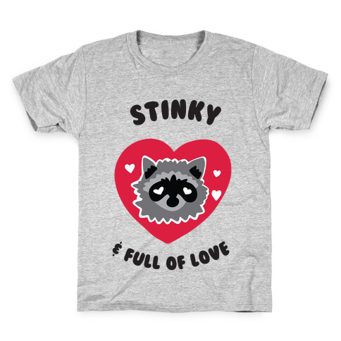 Stinky & Full of Love Kids T-Shirt