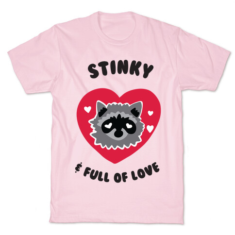 Stinky & Full of Love T-Shirt