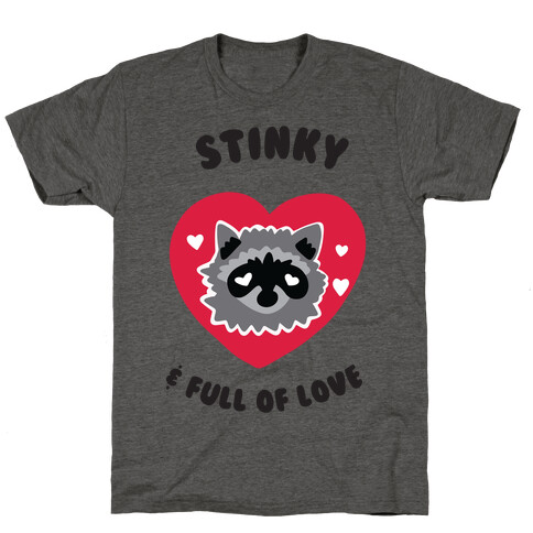 Stinky & Full of Love T-Shirt