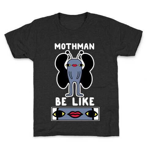 Mothman Be Like Kids T-Shirt