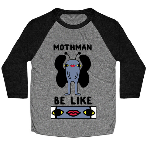 Mothman Be Like Baseball Tee