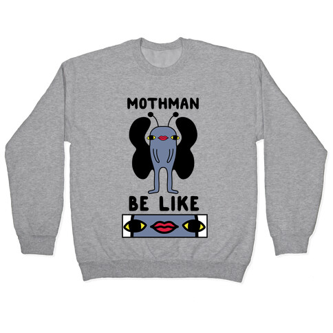 Mothman Be Like Pullover