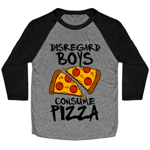 Disregard Boys Consume Pizza Baseball Tee