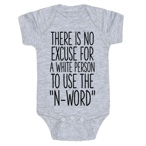 There Is No Excuse For A White Person To Use the "N-Word" Baby One-Piece