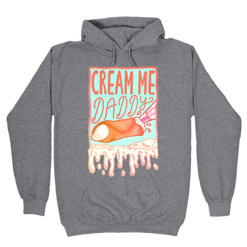 Cream Me Daddy Cannoli Hooded Sweatshirt