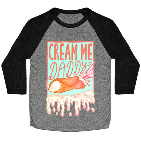 Cream Me Daddy Cannoli Baseball Tee