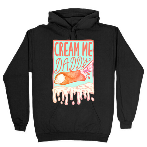 Cream Me Daddy Cannoli Hooded Sweatshirt