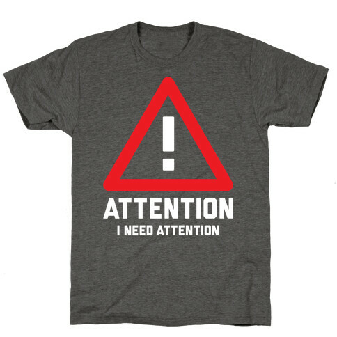 Attention T-Shirt