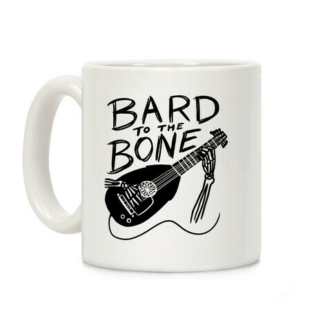 Bard to the Bone Coffee Mug