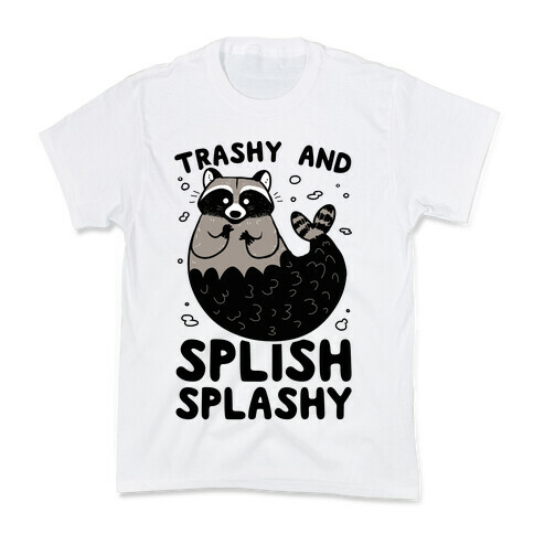 Trashy And Splish Splashy Kids T-Shirt