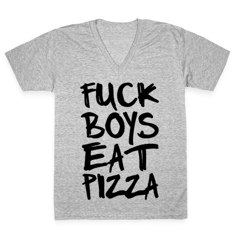 F*** Boys Eat Pizza V-Neck Tee Shirt