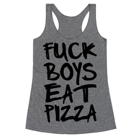F*** Boys Eat Pizza Racerback Tank Top