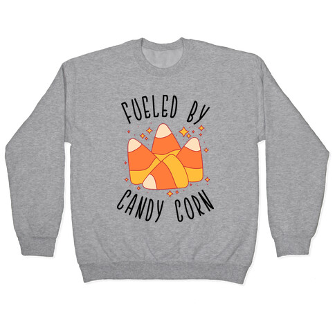 Fueled By Candy Corn Pullover