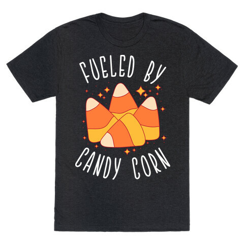 Fueled By Candy Corn T-Shirt