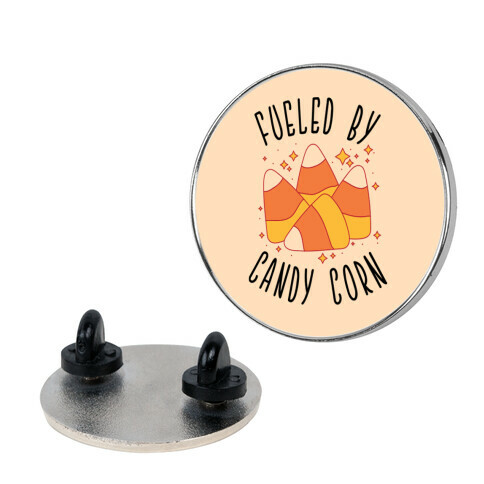 Fueled By Candy Corn Pin