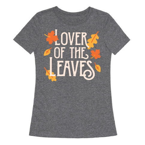 Lover of the Leaves Autumn Womens T-Shirt