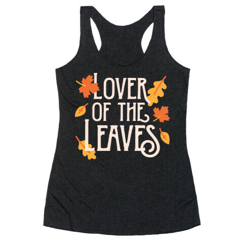 Lover of the Leaves Autumn Racerback Tank Top