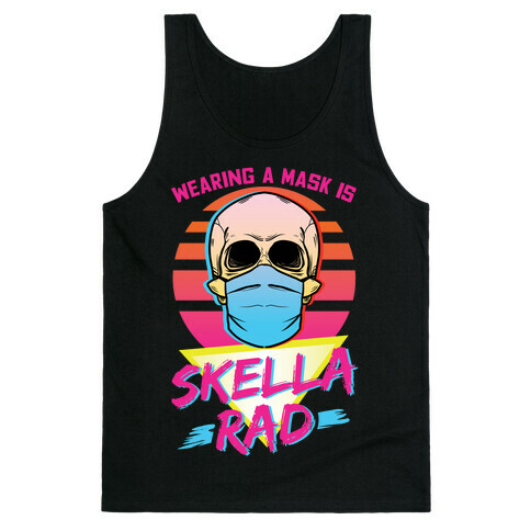 Wearing A Mask Is Skella Rad Tank Top