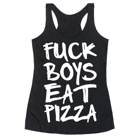 F*** Boys Eat Pizza Racerback Tank Top