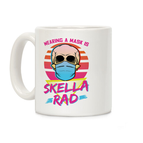 Wearing A Mask Is Skella Rad Coffee Mug