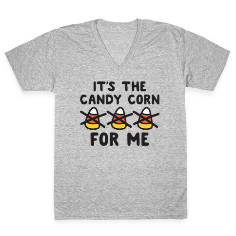 It's The Candy Corn For Me V-Neck Tee Shirt