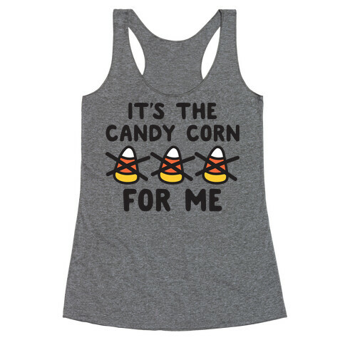 It's The Candy Corn For Me Racerback Tank Top