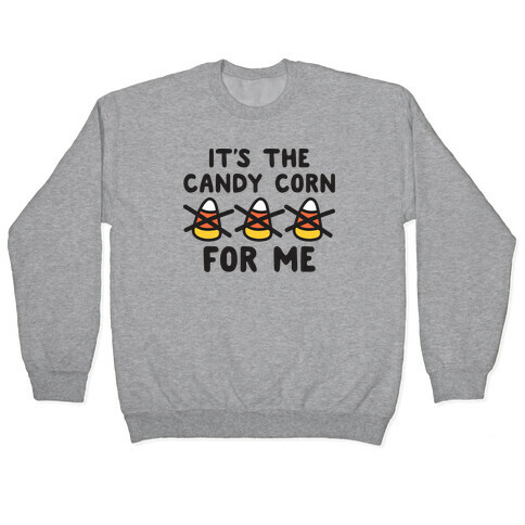 It's The Candy Corn For Me Pullover