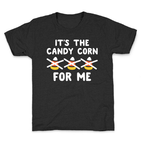 It's The Candy Corn For Me Kids T-Shirt