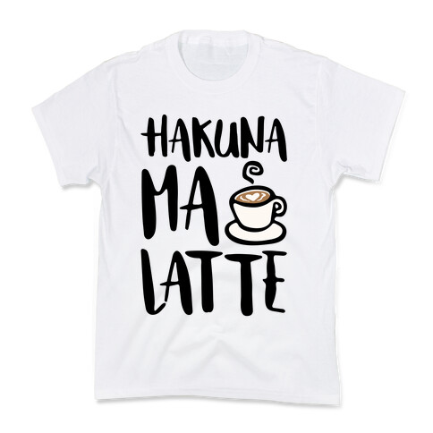 Hakuna Ma Latte Parody Kids T-Shirt