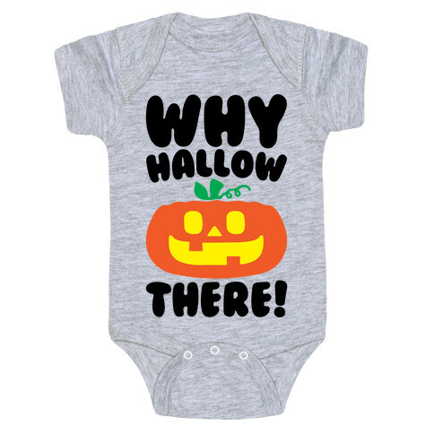 Why Hallow There Baby One-Piece