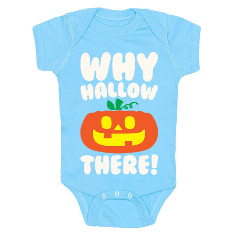 Why Hallow There White Print Baby One-Piece
