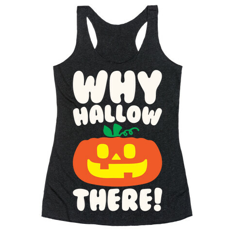 Why Hallow There White Print Racerback Tank Top