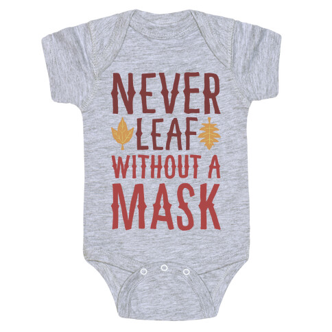Never Leaf Without A Mask Baby One-Piece