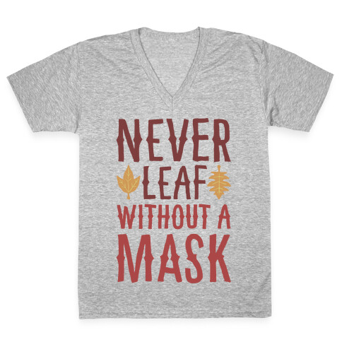Never Leaf Without A Mask V-Neck Tee Shirt