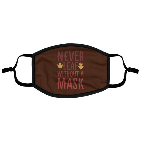 Never Leaf Without A Mask Flat Face Mask