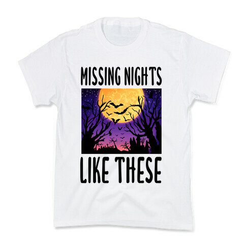 Missing Nights Like These Kids T-Shirt