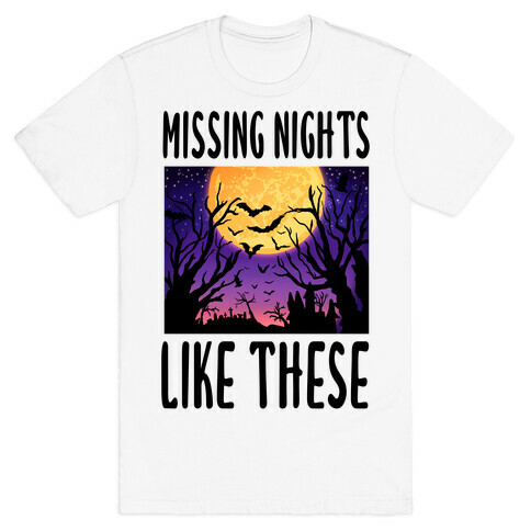 Missing Nights Like These T-Shirt