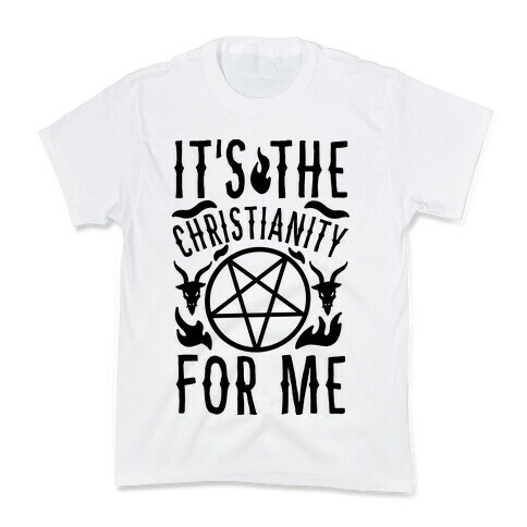 It's the Christianity For Me Kids T-Shirt