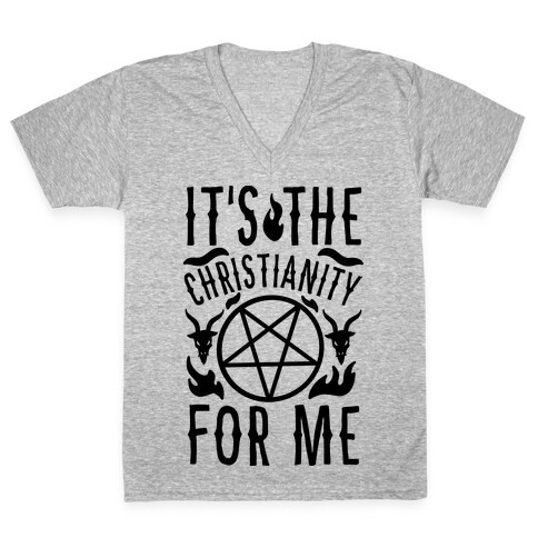 It's the Christianity For Me V-Neck Tee Shirt