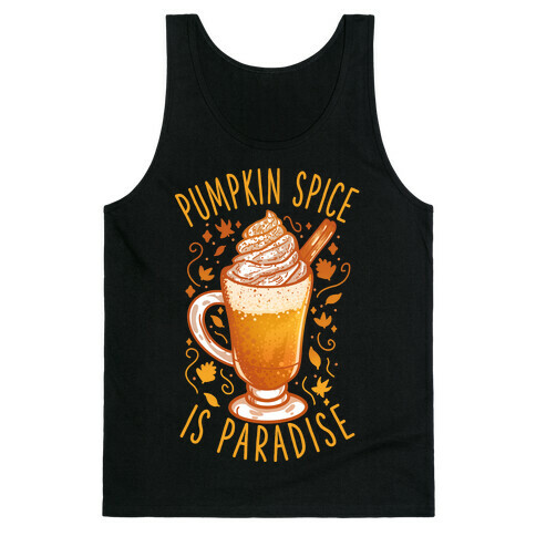 Pumpkin Spice is Paradise Tank Top