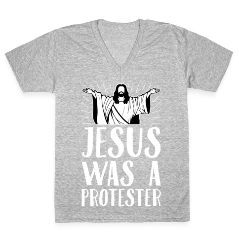 Jesus Was A Protester V-Neck Tee Shirt