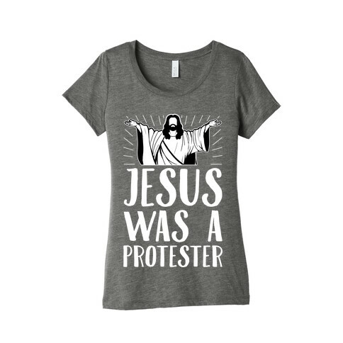 Jesus Was A Protester Womens T-Shirt