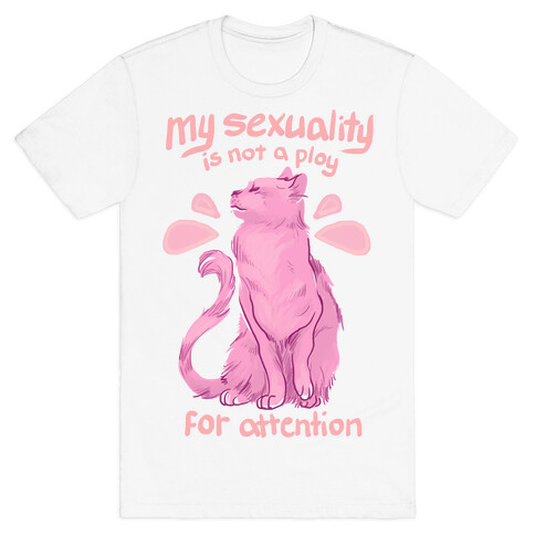 Not A Ploy For Attention T-Shirt