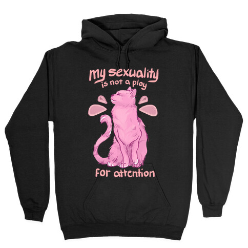 Not A Ploy For Attention Hooded Sweatshirt