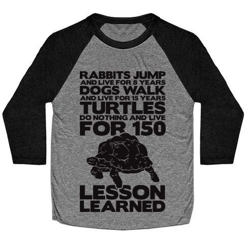 Turtles Do Nothing And Live For 150 Years Baseball Tee